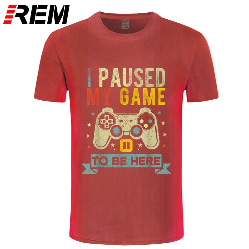 Red "I Paused My Game To Be Here" T-Shirt