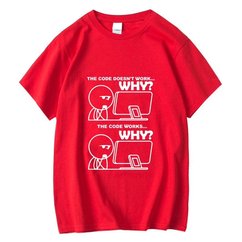 Red "The Code Doesn't Work. Why?" T-Shirt