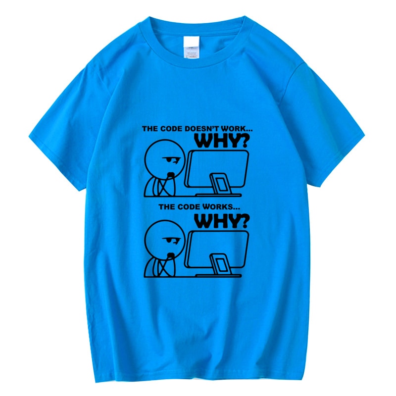 "The Code Doesn't Work. Why?" T-Shirt